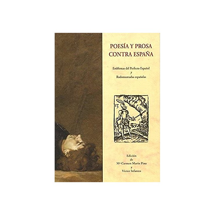 POESÍA Y PROSA CONTRA ESPAÑA. Emblemas del Perfecto Español y Rodomuntadas españolas.